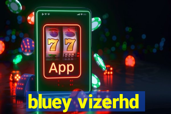 bluey vizerhd